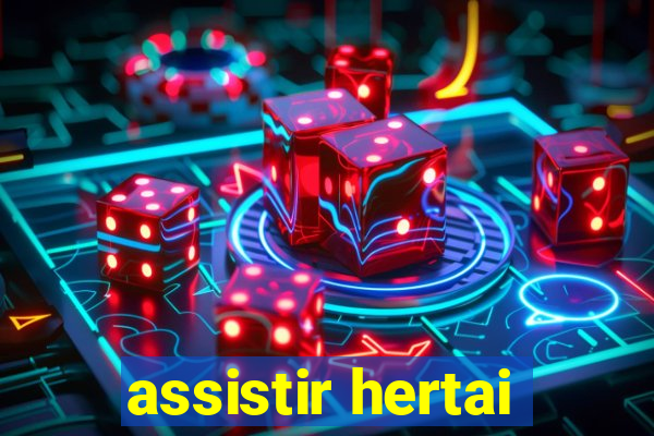 assistir hertai